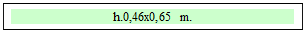 Zone de Texte: h.0,46x0,65 m.



